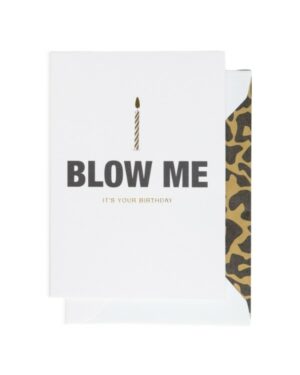 Kort: "Blow Me It's Your Birthday" - A6
