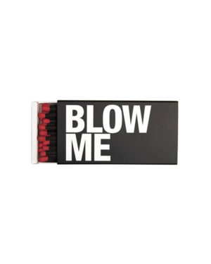 Fyrstikker: "Blow Me"