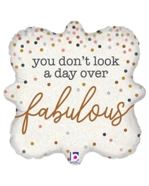 Folieballong: "you don't look a day over fabulous" - med prikker - 46cm